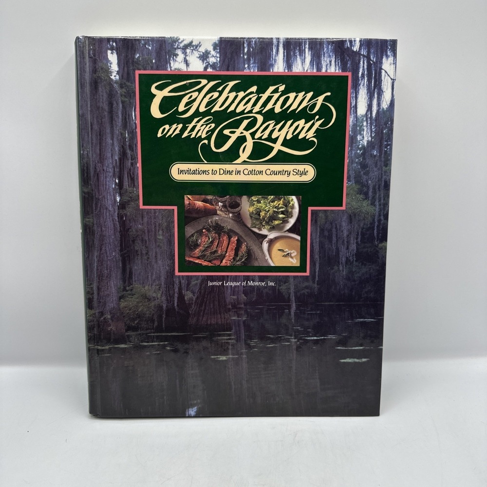 Celebrations on the Bayou: Invitations to Dine in Cotton Country Style Hardcover
